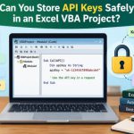 🔐 Can You Store API Keys Safely in an Excel VBA Project?