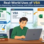 ⚙️ Real-World Uses of VBA in Reporting, Data Cleanup, and Office Automation