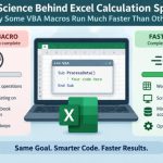⚙️ The Science Behind Excel Calculation Speed: Why Some VBA Macros Run Much Faster Than Others