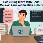 ⚙️ Does Using More VBA Code Make an Excel Automation Better?