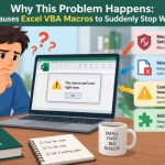 ⚙️ Why This Problem Happens: What Causes Excel VBA Macros to Suddenly Stop Working?